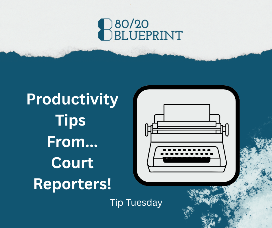 Productivity tips from: court reporters