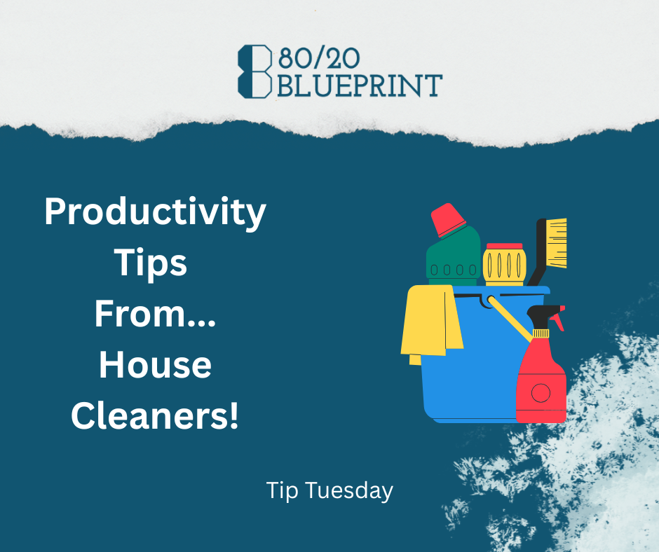 Productivity Tips from: House Cleaners
