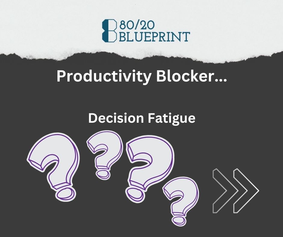 Productivity Blocker: Decision Fatigue