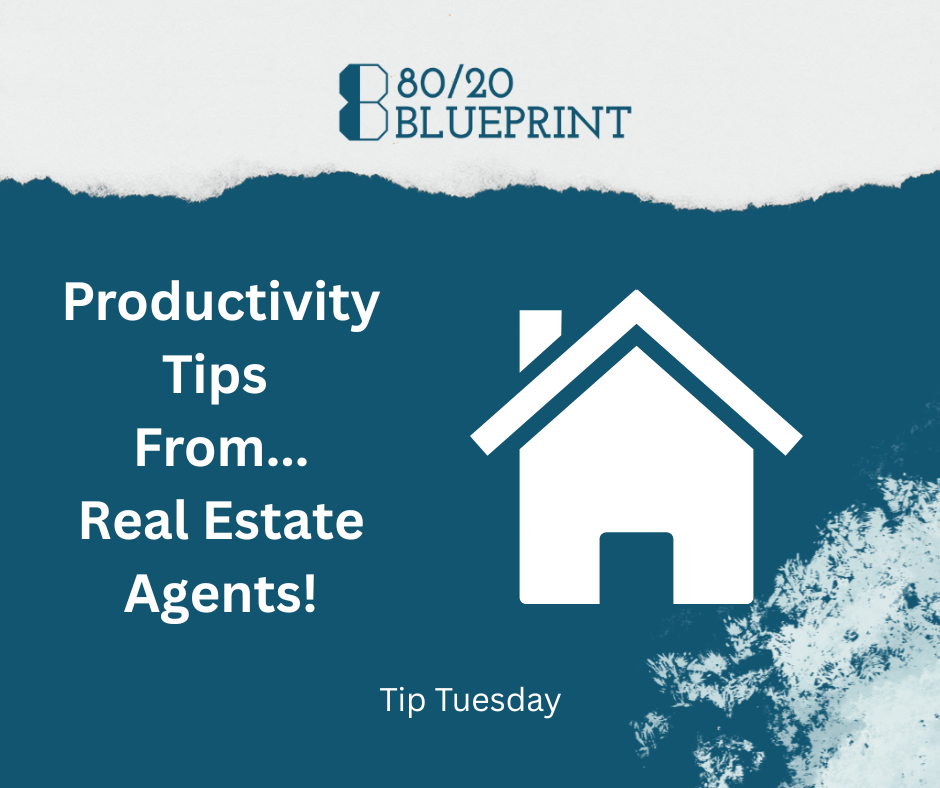Productivity tips from: Real  Estate Agents